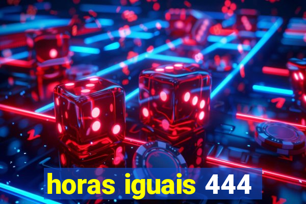 horas iguais 444